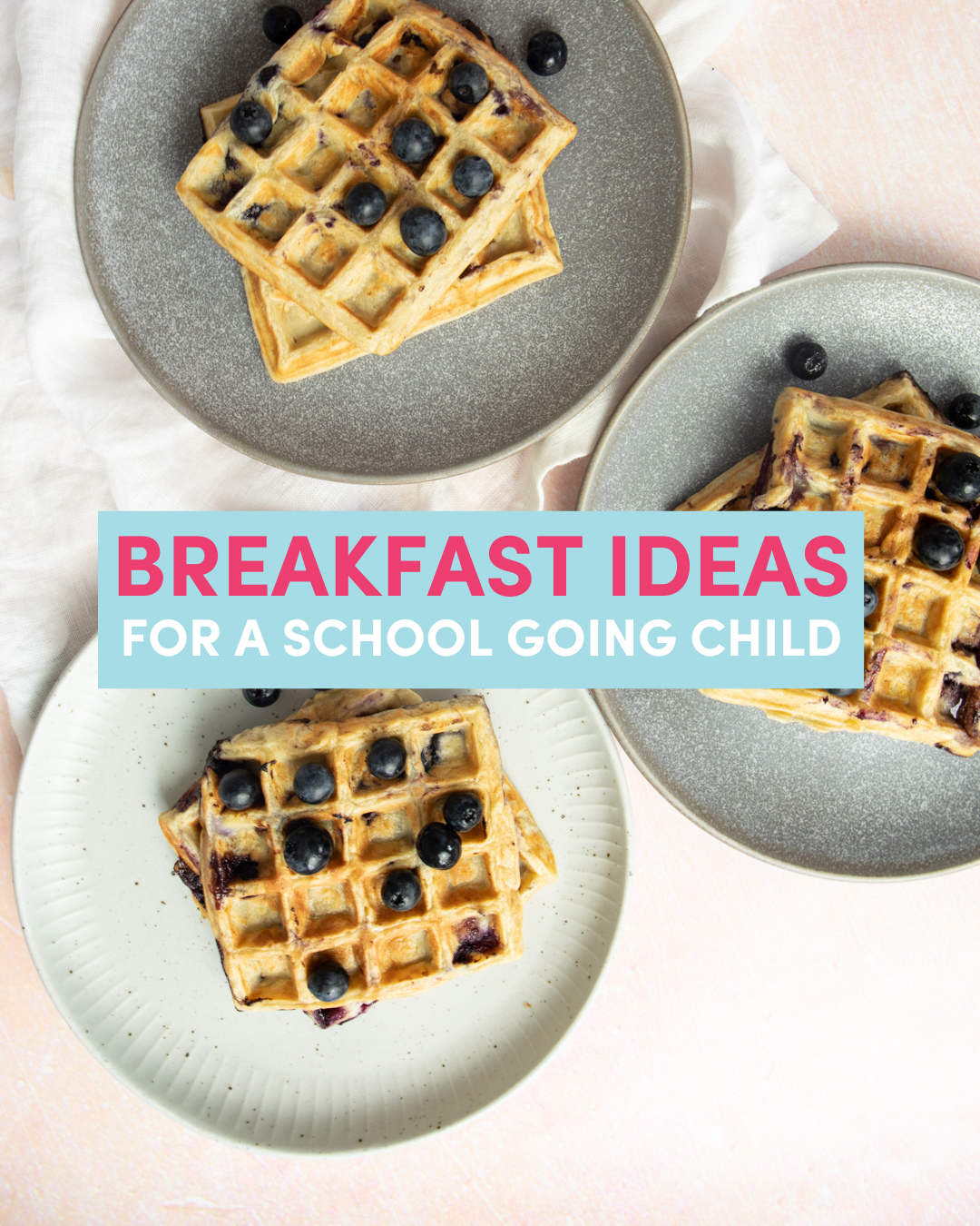 breakfast ideas for a school-going child