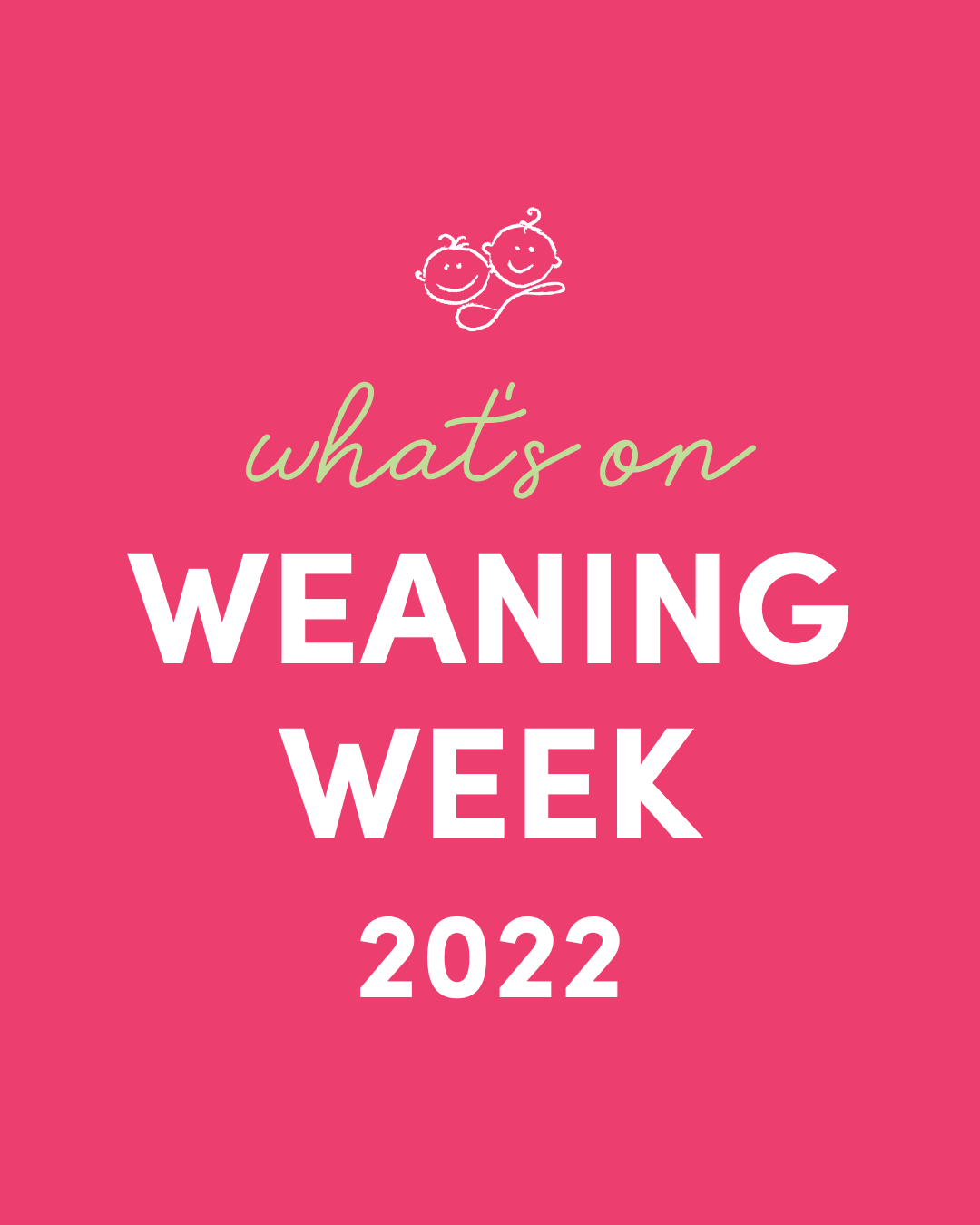 What's On - Weaning Week 2022
