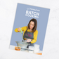 Batch Cooking eBook by Siobhan Berry - Mummy Cooks - Easy Recipes to Batch Cook PLUS Tips and advice on making mealtimes easier